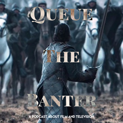 Queue The Banter