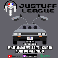 What Advice Would You Give to Your Younger Self? - The Justuff Rewind