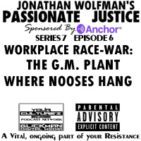 PJ #6 WORKPLACE RACE-WAR: THE G.M. PLANT WHERE NOOSES HANG