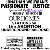 PJ #18 OUR HOMES: STATIONS on the ABORTION UNDERGROUND RAILROAD