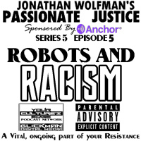 PJ #5 ROBOTS AND RACISM