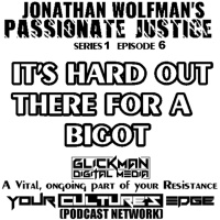 PJ #6 ITS HARD OUT THERE FOR A BIGOT