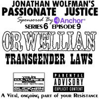 PJ #9 ORWELLIAN TRANSGENDER LAWS