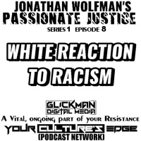 PJ #8 WHITE REACTION TO RACISM