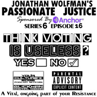PJ #16 THINK VOTING IS USELESS?