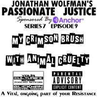 PJ #9 MY CRIMSON BRUSH WITH ANIMAL CRUELTY