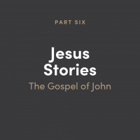Jesus Stories 6: The Gospel of John