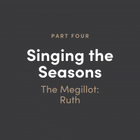Singing The Seasons - The Megillot: Ruth