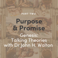 Purpose  Promise 2 - Genesis: Talking Theories with Dr John H. Walton