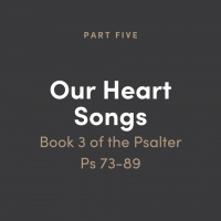Our Heart Songs 5: Book 3 of the Psalms
