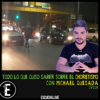 CV128: Todo lo que quiso saber sobre el chorettismo... Con Michael Quesada