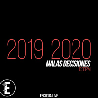Malas Decisiones 64: 2019 - 2020