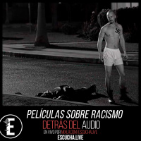 Detrás del Audio 68: Películas sobre discriminación racial