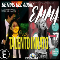 Detrás del Audio 41: Talento Innato
