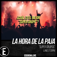 La Hora de la Paja 49: Súper Grupos