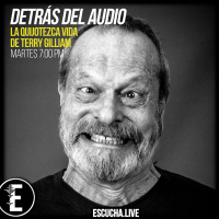 Detrás del Audio 31: La Quijotezca vida de Terry Gilliam