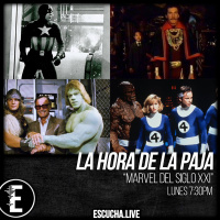 La Hora de la Paja 34: Marvel del Siglo XXI