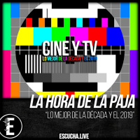 La Hora de la Paja 65: Lo Mejor de la Década y 2019