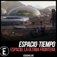 Espacio-Tiempo 05: Espacio, La Última Frontera