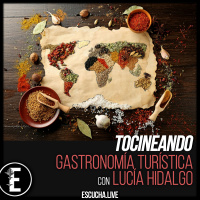 Tocineando 48: Gastronomía Turística con Lucía Hidalgo
