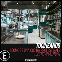 Tocineando 61: ¿Cómo es una cocina profesional? con Estefanía Litwin