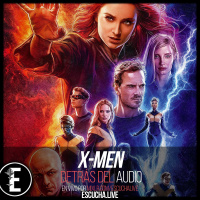 Detrás del Audio 46: X-Men
