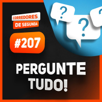 Pergunte tudo! - CORREDORES DE SEGUNDA #207
