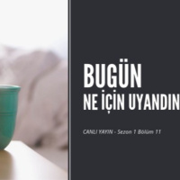 3te2.11 - Bugün ne için uyandın?