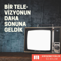 GİRİŞEMEYENLER.02 - Bir Televizyonun Daha Sonuna Geldik