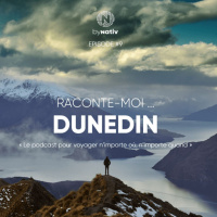 Raconte-moi ... Dunedin en Nouvelle-Zélande