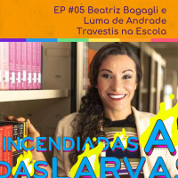 #05 Beatriz Bagagli e Luma de Andrade - Travestis na Escola