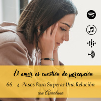 66. 4 Pasos Para Superar Una Ruptura Amorosa