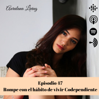 47 Rompe con el hábito de vivir Codependiente.