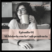 Mi historia con la Codependencia