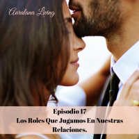 Los Roles Que Jugamos En Nuestras Relaciones