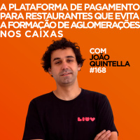 A plataforma de pagamento para restaurantes que evita a formação de aglomerações nos caixas Com João Quintella | #168