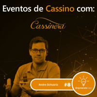 Eventos de Cassino com: Cassinera | André Schuartz | #EP08