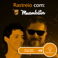 Rastreio de Pacotes com: Muambator | Cícero Rolim e Paulo Bridi | #EP05