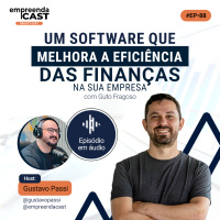  Um software que melhora a eficiência das finanças na sua empresa com Guto Fragoso