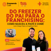 Do freezer do pai para o franchising: como nasceu a Pavê e Comê