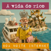 A vida do rico é diferente — com Michel Alcoforado