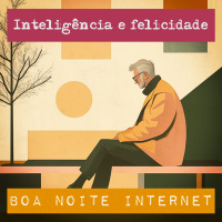 Por que pessoas inteligentes não são felizes?