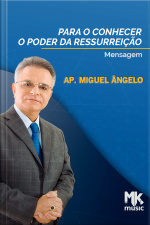 Para o Conhecer o Poder da Ressurreição