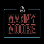 And Manny Moore