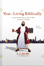 The Year Of Living Biblically: One Mans Humble Quest To Follow The Bible As Literally As Possible [abridged]
