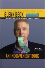 An Inconvenient Book: Real Solutions To The Worlds Biggest Problems [abridged]
