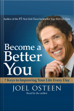 Become A Better You: 7 Keys To Improving Your Life Every Day [abridged]