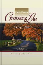 Choosing Life: One Day At A Time [abridged]