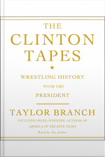 The Clinton Tapes: Wrestling History With The President [abridged]
