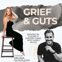 116: Playing A Mastery Game w/ James Silvas